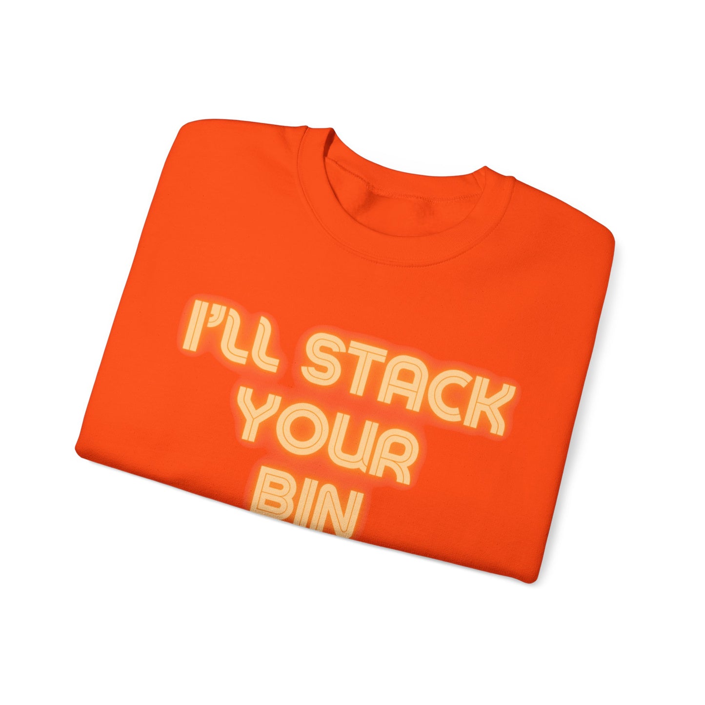 I'LL STACK YOUR BIN